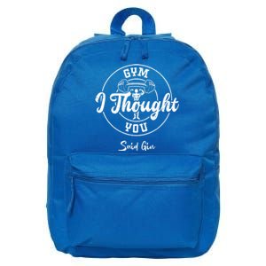 Gin: Gym I Thought You Said Gin Funny Gift Gym Sayings Great Gift 16 in Basic Backpack