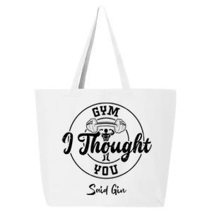 Gin: Gym I Thought You Said Gin Funny Gift Gym Sayings Great Gift 25L Jumbo Tote