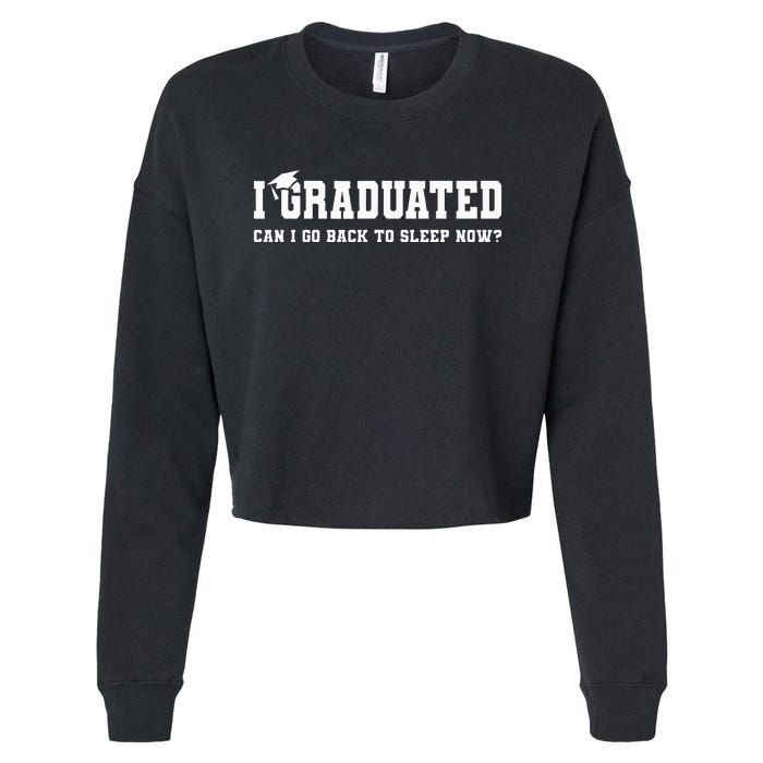 Graduation Gifts I Graduated Can I Go Back To Sleep Grad Cropped Pullover Crew