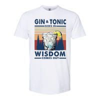 Gin Goes In Wisdom Comes Out And Tonic Softstyle CVC T-Shirt