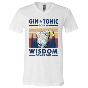 Gin Goes In Wisdom Comes Out And Tonic V-Neck T-Shirt