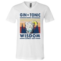 Gin Goes In Wisdom Comes Out And Tonic V-Neck T-Shirt