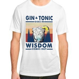 Gin Goes In Wisdom Comes Out And Tonic Adult ChromaSoft Performance T-Shirt