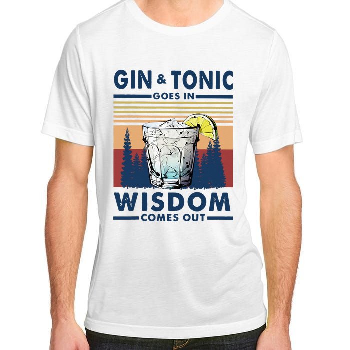 Gin Goes In Wisdom Comes Out And Tonic Adult ChromaSoft Performance T-Shirt