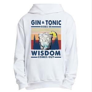 Gin Goes In Wisdom Comes Out And Tonic Urban Pullover Hoodie