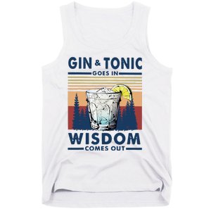 Gin Goes In Wisdom Comes Out And Tonic Tank Top