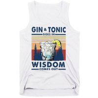 Gin Goes In Wisdom Comes Out And Tonic Tank Top