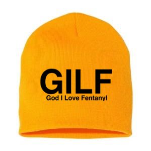 Gilf God I Love Fentanyl Short Acrylic Beanie