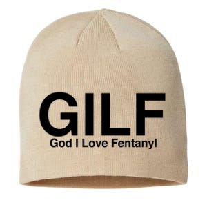 Gilf God I Love Fentanyl Sustainable Beanie