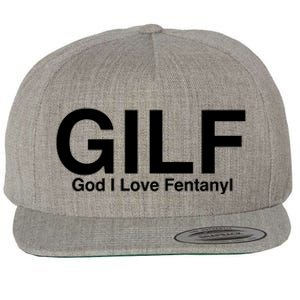 Gilf God I Love Fentanyl Wool Snapback Cap