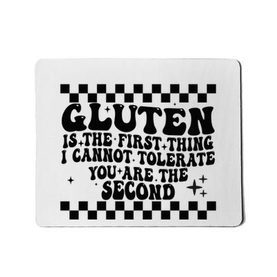Groovy Gluten Is The First Thing I Cannot Tolerate Mousepad