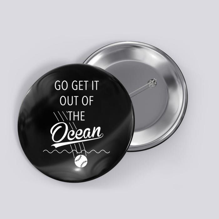 Go Get It Out of the Ocean Blue Button