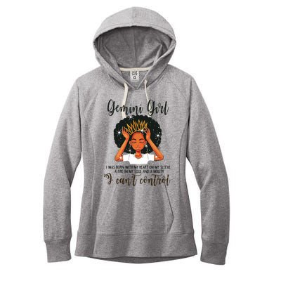 Gemini Girl I Cant Control Zodiac Birthday Black Woman Women's Fleece Hoodie