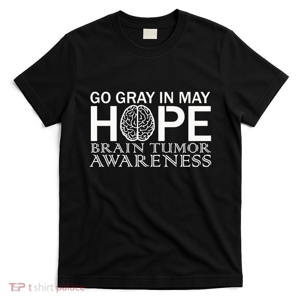 Go Gray In May Brain Cancer T-Shirt