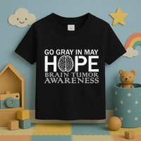 Go Gray In May Brain Cancer Toddler T-Shirt