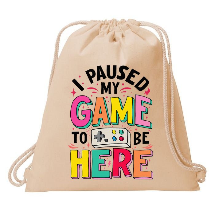 Gamer Girl I Paused My Game To Be Here Drawstring Bag