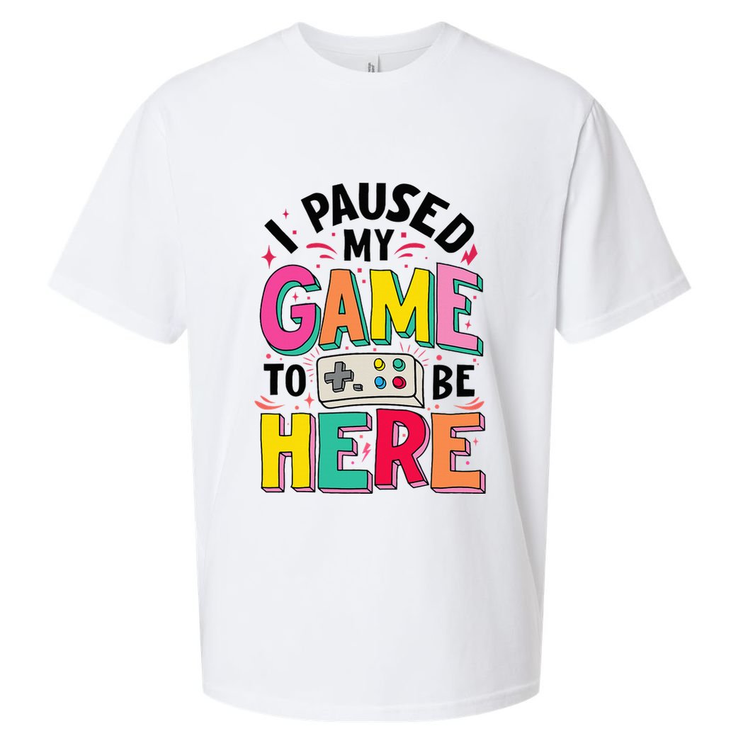 Gamer Girl I Paused My Game To Be Here Sueded Cloud Jersey T-Shirt