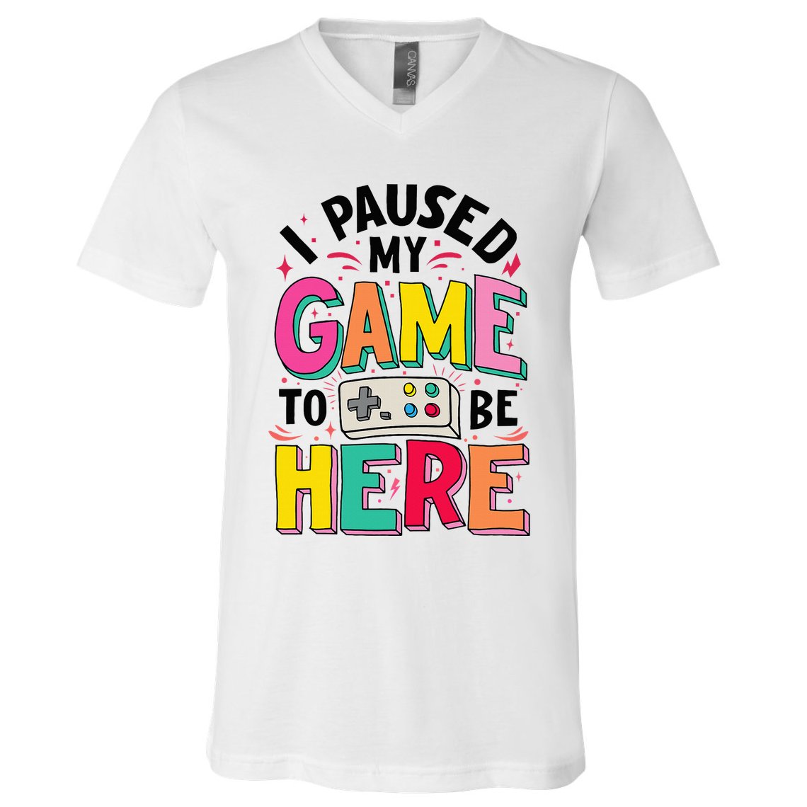 Gamer Girl I Paused My Game To Be Here V-Neck T-Shirt