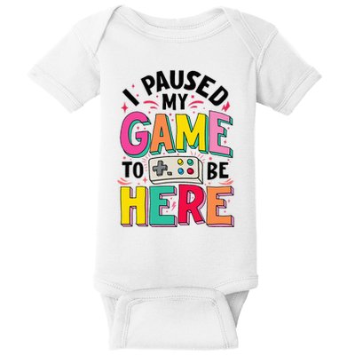 Gamer Girl I Paused My Game To Be Here Baby Bodysuit