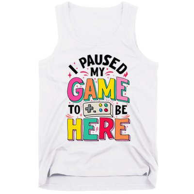 Gamer Girl I Paused My Game To Be Here Tank Top