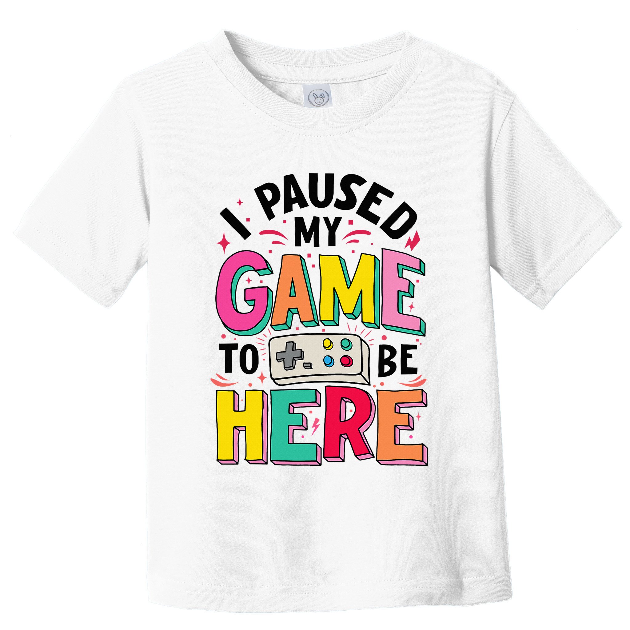 Gamer Girl I Paused My Game To Be Here Toddler T-Shirt