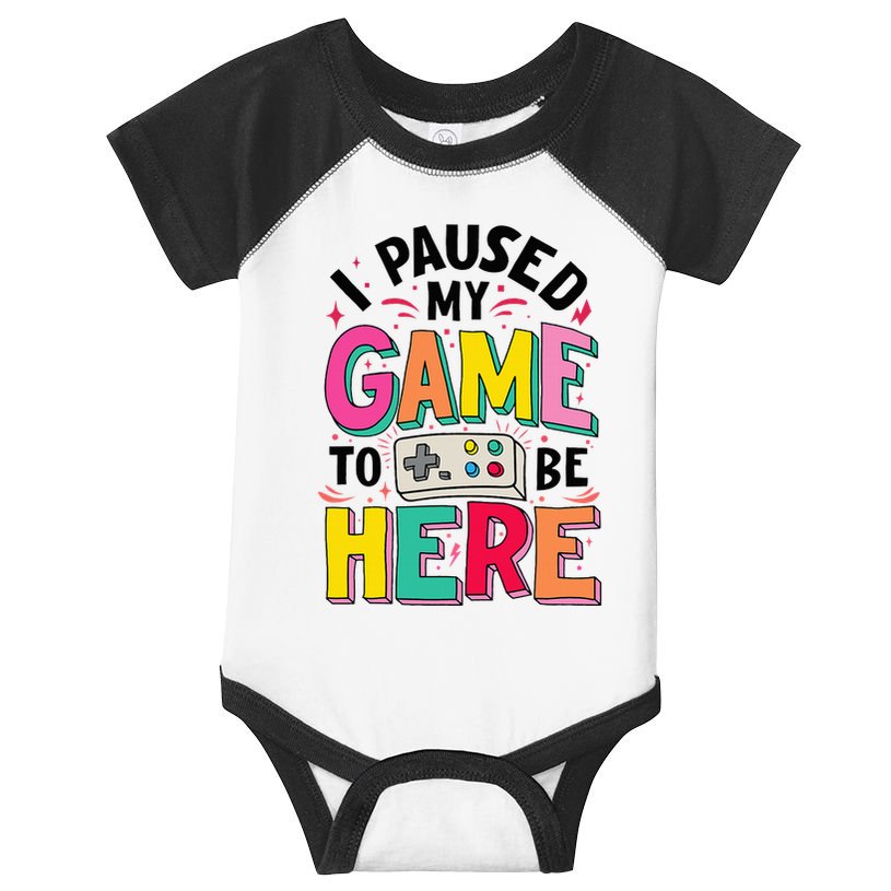 Gamer Girl I Paused My Game To Be Here Infant Baby Jersey Bodysuit