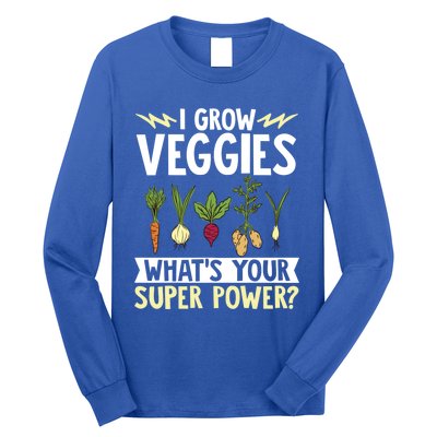 Gardener Gardening I Grow Veggies Super Power? Gift Long Sleeve Shirt