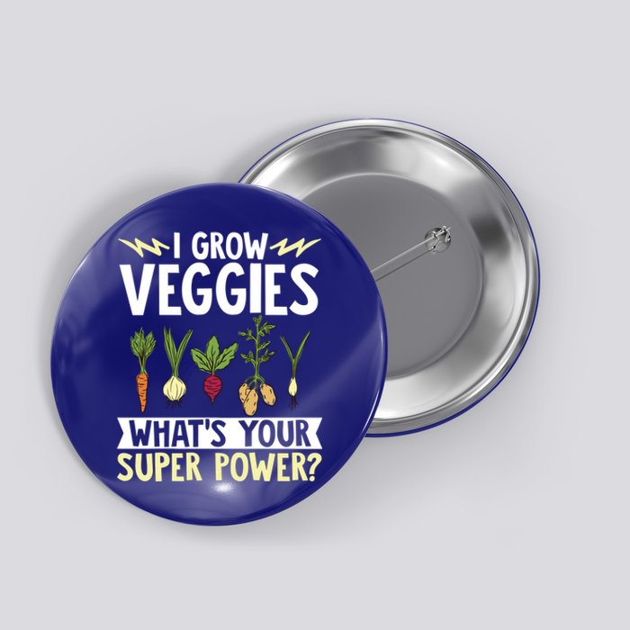 Gardener Gardening I Grow Veggies Super Power? Gift Button