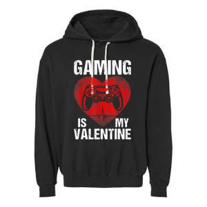 Gamer Gaming Is My Valentine Boys Teen Valentines Garment-Dyed Fleece Hoodie