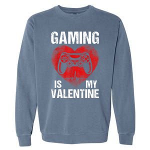 Gamer Gaming Is My Valentine Boys Teen Valentines Garment-Dyed Sweatshirt