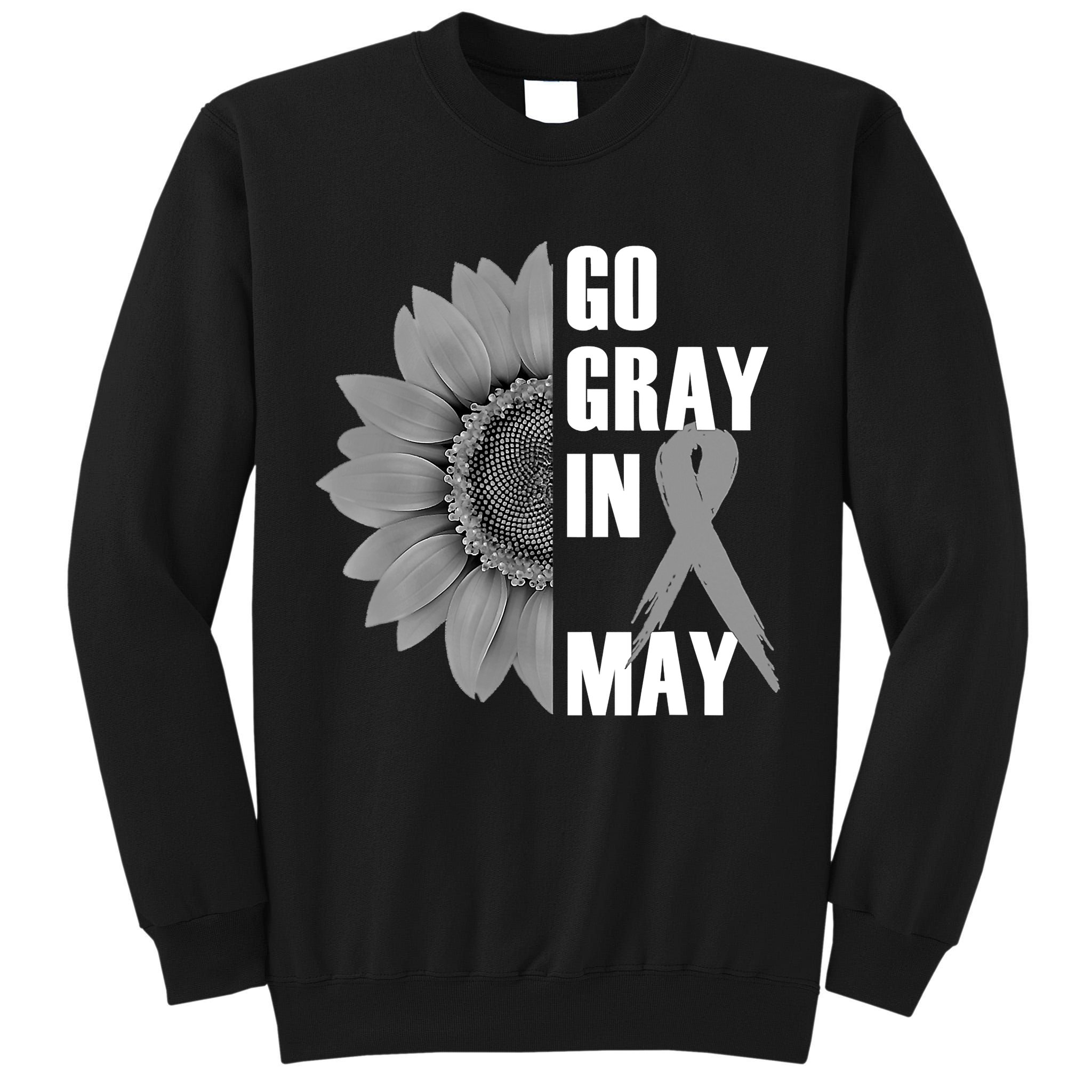 Go Gray In May Brain Cancer Awareness Grey Ribbon Sunflower Tall Sweatshirt