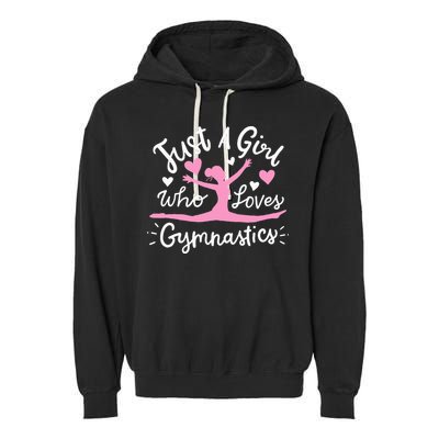 Gymnastics Gymnast Just A Girl Who Loves Gymnastics Garment-Dyed Fleece Hoodie
