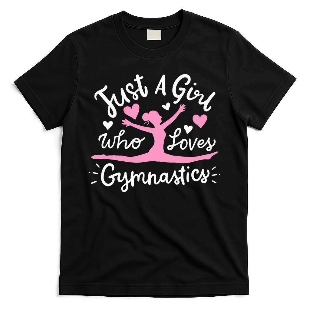Gymnastics Gymnast Just A Girl Who Loves Gymnastics T-Shirt