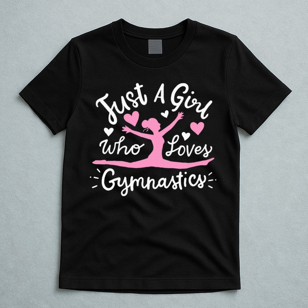 Gymnastics Gymnast Just A Girl Who Loves Gymnastics T-Shirt