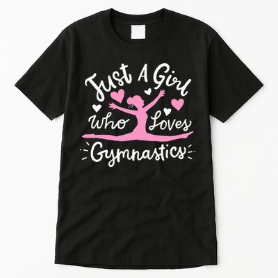 Gymnastics Gymnast Just A Girl Who Loves Gymnastics Tall T-Shirt