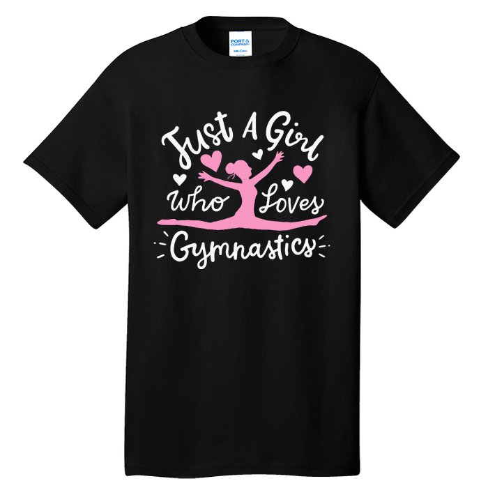 Gymnastics Gymnast Just A Girl Who Loves Gymnastics Tall T-Shirt