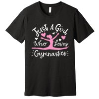 Gymnastics Gymnast Just A Girl Who Loves Gymnastics Premium T-Shirt