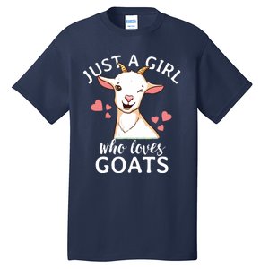 Goat Girl Just A Girl Who Loves Goats Farmer Goat Mom Tall T-Shirt