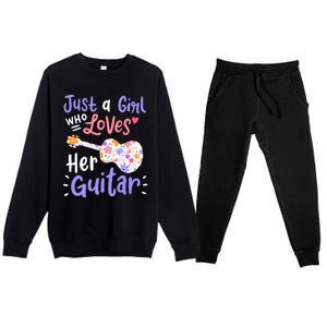 Guitar Guitarist Just A Girl Who Loves Her Guitar Gift Premium Crewneck Sweatsuit Set