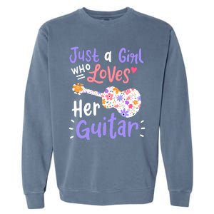 Guitar Guitarist Just A Girl Who Loves Her Guitar Gift Garment-Dyed Sweatshirt