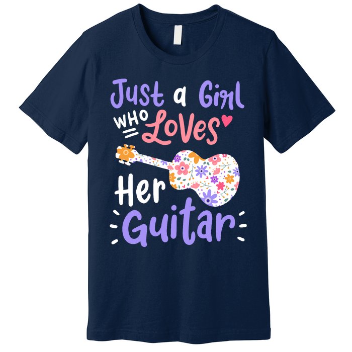 Guitar Guitarist Just A Girl Who Loves Her Guitar Gift Premium T-Shirt