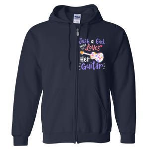 Guitar Guitarist Just A Girl Who Loves Her Guitar Gift Full Zip Hoodie