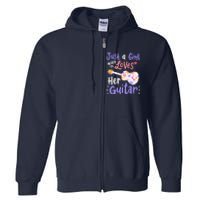 Guitar Guitarist Just A Girl Who Loves Her Guitar Gift Full Zip Hoodie