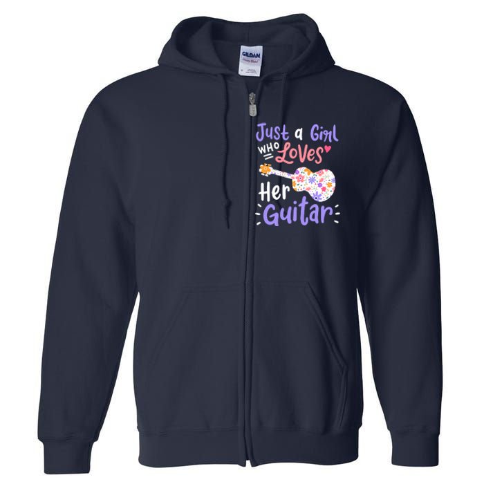 Guitar Guitarist Just A Girl Who Loves Her Guitar Gift Full Zip Hoodie