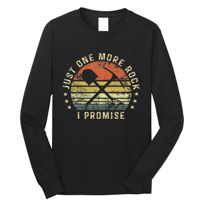 Geology Gifts Just One More Rock I Promise Funny Geologist Long Sleeve Shirt