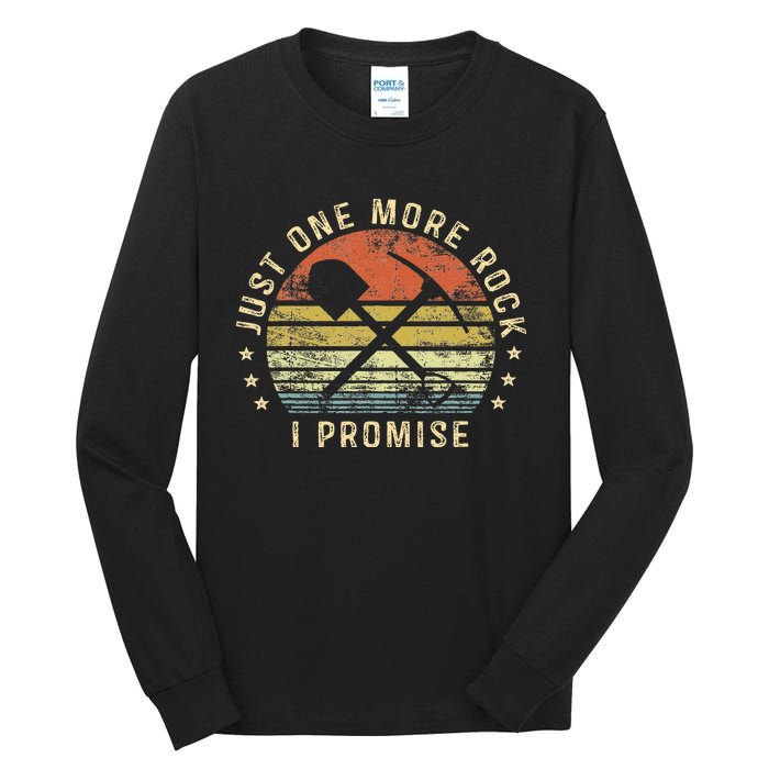 Geology Gifts Just One More Rock I Promise Funny Geologist Tall Long Sleeve T-Shirt