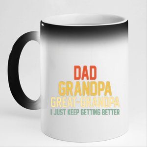 Great Grandpa Just Keep Getting Better Family Appreciation Graphic 11oz Black Color Changing Mug