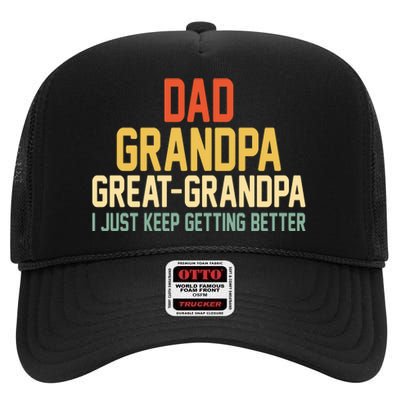 Great Grandpa Just Keep Getting Better Family Appreciation Graphic High Crown Mesh Back Trucker Hat