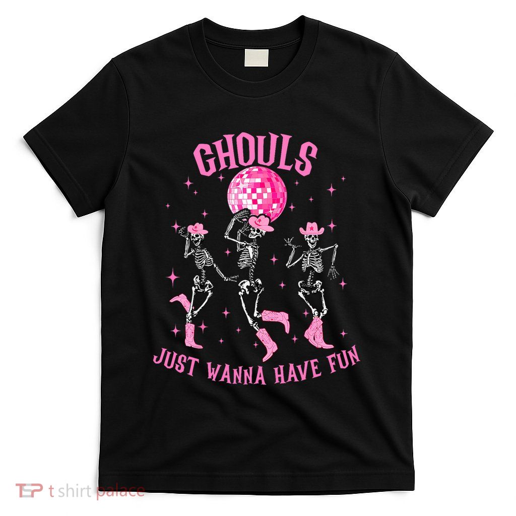 Girl Ghouls Just Wanna Have Fun Disco Party Dancing Skeleton T-Shirt