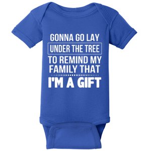 Gonna Go Lay Under The Tree To Remind My Family Meaningful Gift Baby Bodysuit